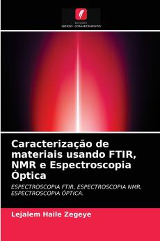 Caracterização de materiais usando FTIR NMR e Espectroscopia Óptica