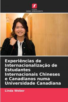 Experiências de Internacionalização de Estudantes Internacionais Chineses e Canadianos numa Universidade Canadiana