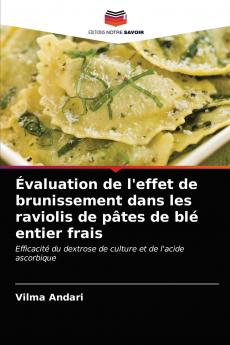 Évaluation de l'effet de brunissement dans les raviolis de pâtes de blé entier frais