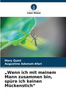 „Wenn ich mit meinem Mann zusammen bin spüre ich keinen Mückenstich