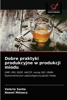 Dobre praktyki produkcyjne w produkcji miodu