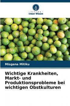 Wichtige Krankheiten Markt- und Produktionsprobleme bei wichtigen Obstkulturen