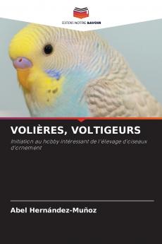 VOLIÈRES VOLTIGEURS