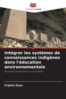 Intégrer les systèmes de connaissances indigènes dans l'éducation environnementale