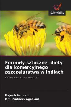 Formu?y sztucznej diety dla komercyjnego pszczelarstwa w Indiach
