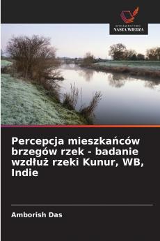Percepcja mieszka?ców brzegów rzek - badanie wzd?u? rzeki Kunur WB Indie