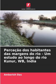 Perceção dos habitantes das margens do rio - Um estudo ao longo do rio Kunur WB Índia