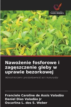 Nawo?enie fosforowe i zag?szczenie gleby w uprawie bezorkowej