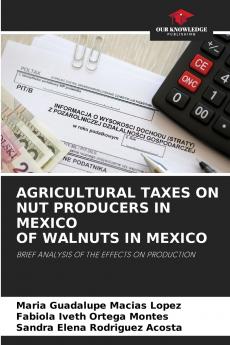 AGRICULTURAL TAXES ON NUT PRODUCERS IN MEXICO OF WALNUTS IN MEXICO
