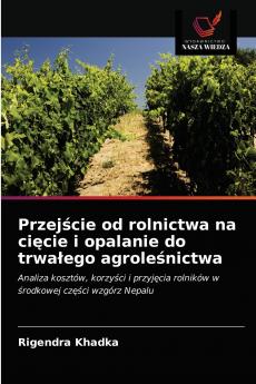 Przej?cie od rolnictwa na ci?cie i opalanie do trwa?ego agrole?nictwa