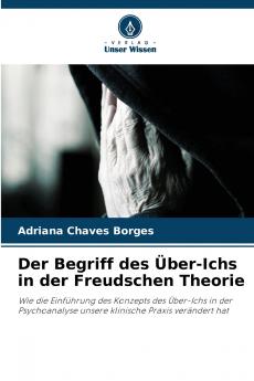 Der Begriff des Über-Ichs in der Freudschen Theorie