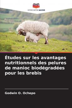 Études sur les avantages nutritionnels des pelures de manioc biodégradées pour les brebis
