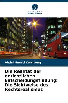 Die Realität der gerichtlichen Entscheidungsfindung