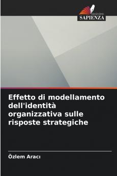 Effetto di modellamento dell'identità organizzativa sulle risposte strategiche