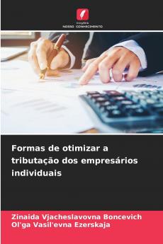 Formas de otimizar a tributação dos empresários individuais