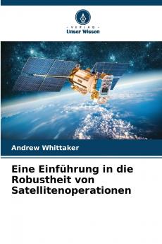 Eine Einführung in die Robustheit von Satellitenoperationen