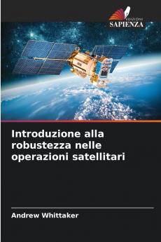 Introduzione alla robustezza nelle operazioni satellitari