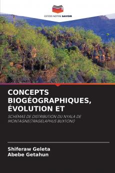 CONCEPTS BIOGÉOGRAPHIQUES ÉVOLUTION ET