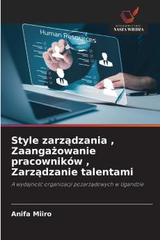 Style zarz?dzania  Zaanga?owanie pracowników  Zarz?dzanie talentami