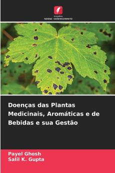Doenças das Plantas Medicinais Aromáticas e de Bebidas e sua Gestão