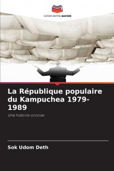 La République populaire du Kampuchea 1979-1989