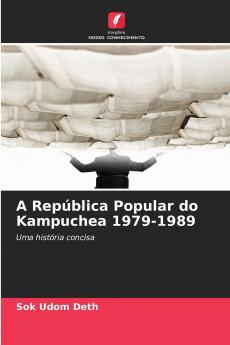 A República Popular do Kampuchea 1979-1989