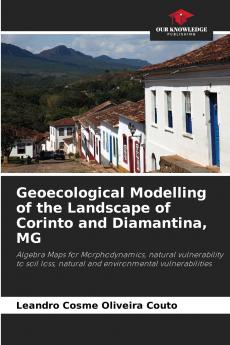 Geoecological Modelling of the Landscape of Corinto and Diamantina MG