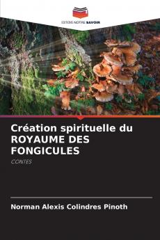 Création spirituelle du ROYAUME DES FONGICULES