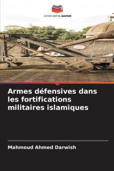 Armes défensives dans les fortifications militaires islamiques