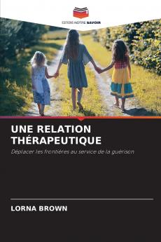 UNE RELATION THÉRAPEUTIQUE