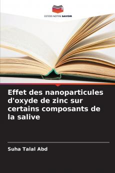 Effet des nanoparticules d'oxyde de zinc sur certains composants de la salive