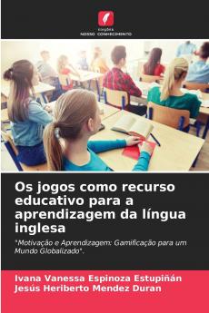 Os jogos como recurso educativo para a aprendizagem da língua inglesa