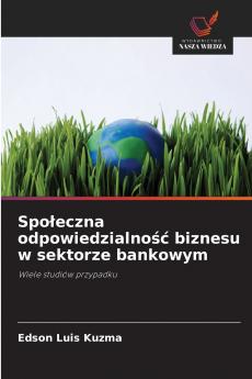 Spo?eczna odpowiedzialno?? biznesu w sektorze bankowym
