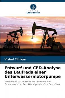 Entwurf und CFD-Analyse des Laufrads einer Unterwassermotorpumpe