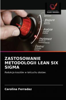 ZASTOSOWANIE METODOLOGII LEAN SIX SIGMA