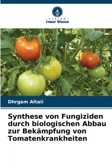 Synthese von Fungiziden durch biologischen Abbau zur Bekämpfung von Tomatenkrankheiten