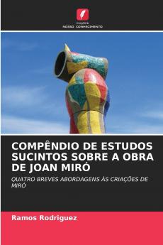 COMPÊNDIO DE ESTUDOS SUCINTOS SOBRE A OBRA DE JOAN MIRÓ