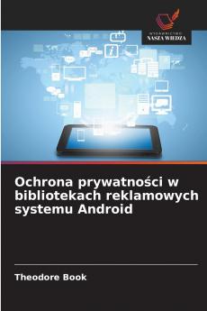 Ochrona prywatno?ci w bibliotekach reklamowych systemu Android