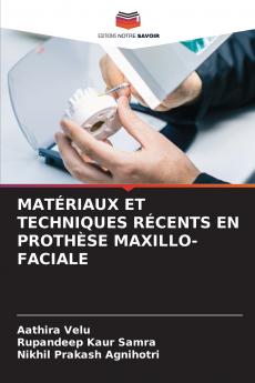 MATÉRIAUX ET TECHNIQUES RÉCENTS EN PROTHÈSE MAXILLO-FACIALE