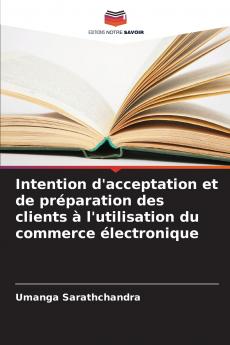 Intention d'acceptation et de préparation des clients à l'utilisation du commerce électronique