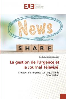 La gestion de l'Urgence et le Journal Télévisé