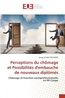 Perceptions du chômage et Possibilités d'embauche de nouveaux diplômés