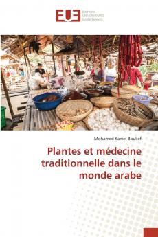 Plantes et médecine traditionnelle dans le monde arabe