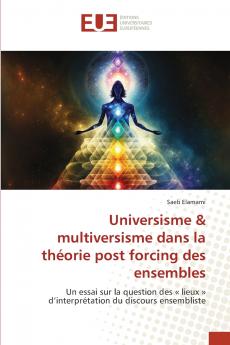 Universisme & multiversisme dans la théorie post forcing des ensembles