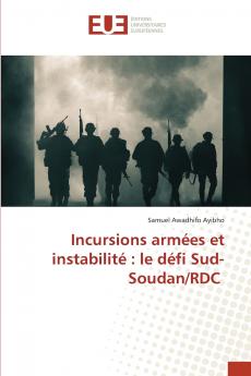 Incursions armées et instabilité