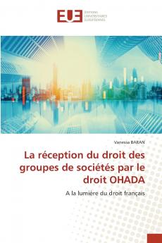 La réception du droit des groupes de sociétés par le droit OHADA
