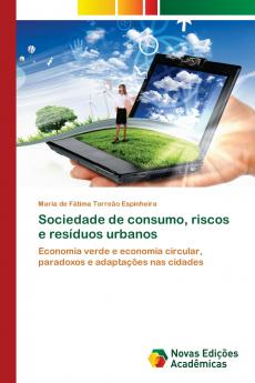 Sociedade de consumo riscos e resíduos urbanos