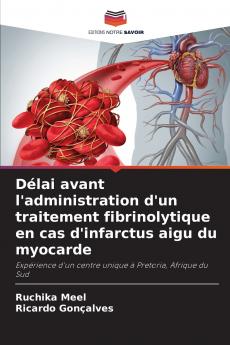 Délai avant l'administration d'un traitement fibrinolytique en cas d'infarctus aigu du myocarde