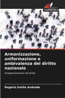 Armonizzazione uniformazione e ambivalenza del diritto nazionale