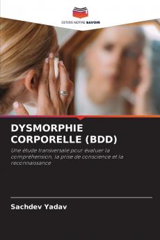 DYSMORPHIE CORPORELLE (BDD)